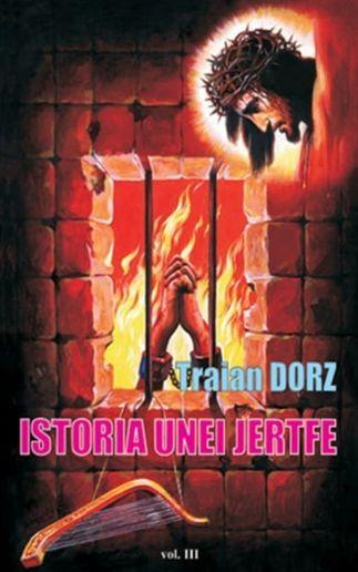 imagine coperta carte Istoria unei jertfe vol. 3 cu autor Traian Dorz de la carteadeaur.ro - Librăria „Cartea de Aur“