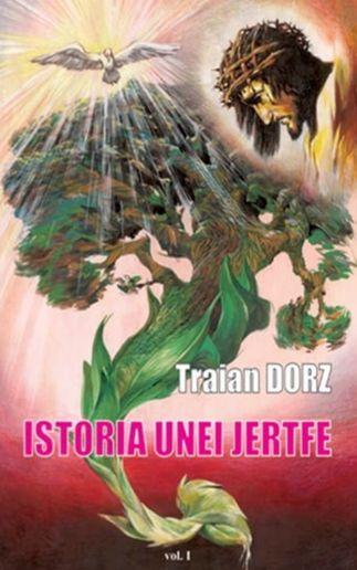 imagine coperta carte Istoria unei jertfe vol. 1 cu autor Traian Dorz de la carteadeaur.ro - Librăria „Cartea de Aur“